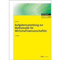 Aufgabensammlung zur Mathematik für Wirtschaftswissenschaftler