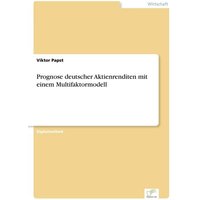 Prognose deutscher Aktienrenditen mit einem Multifaktormodell