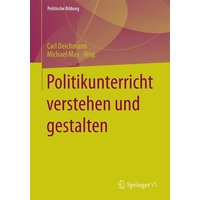 Politikunterricht verstehen und gestalten