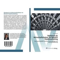 Denkmal als Wirtschaftsfaktor im Bereich Stadtmarketing
