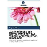 Auswirkungen der Besteuerung Auf das Wirtschaftswachstum in der Drk