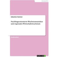 Nachfrageorientierte Wachstumsansätze und regionales Wirtschaftswachstum