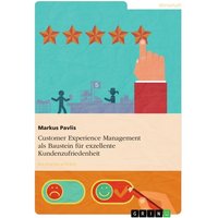 Customer Experience Management als Baustein für exzellente Kundenzufriedenheit