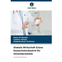 Globale Wirtschaft Grüne Kautschukindustrie für Umweltprodukte