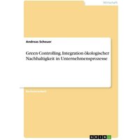green-controlling-integration-oekologischer-nachhaltigkeit-in-unternehmensprozesse
