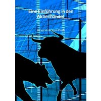 Eine Einführung in den Aktienhandel - so wirst du zum Profi
