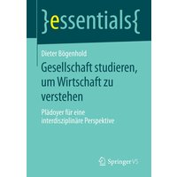 Gesellschaft studieren, um Wirtschaft zu verstehen