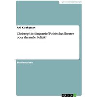 Christoph Schlingensief: Politisches Theater oder theatrale Politik?