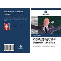 Wirtschaftliche Freiheit und wirtschaftliches Wachstum in Pakistan