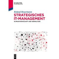 Strategisches IT-Management in Privatwirtschaft und Verwaltung