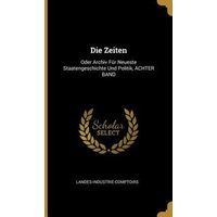 Die Zeiten: Oder Archiv Für Neueste Staatengeschichte Und Politik, Achter Band