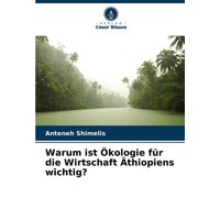 Warum ist Ökologie für die Wirtschaft Äthiopiens wichtig?