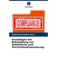Grundlagen der Bekämpfung von Geldwäsche und Terrorismusfinanzierung