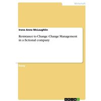 Resistance to Change. Change Management in a fictional company