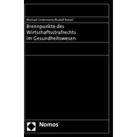 Brennpunkte des Wirtschaftsstrafrechts im Gesundheitswesen
