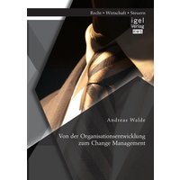 Von der Organisationsentwicklung zum Change Management