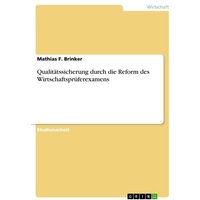 Qualitätssicherung durch die Reform des Wirtschaftsprüferexamens