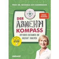 Der Abnehmkompass - Diäthürden überwinden und dauerhaft abnehmen - SPIEGEL Bestseller