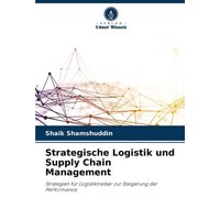 Strategische Logistik und Supply Chain Management