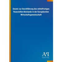 Gesetz zur Durchführung des mittelfristigen finanziellen Beistands in der Europäischen Wirtschaftsgemeinschaft
