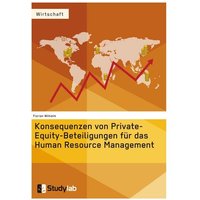 Konsequenzen von Private-Equity-Beteiligungen für das Human Resource Management
