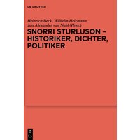Snorri Sturluson - Historiker, Dichter, Politiker