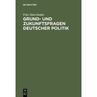 Grund- und Zukunftsfragen deutscher Politik
