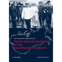 Stalins Wirtschaftspolitik an der sowjetischen Peripherie