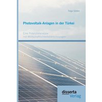 Photovoltaik-Anlagen in der Türkei: Eine Potenzialanalyse mit Wirtschaftlichkeitsberechnungen