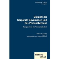 Zukunft der Corporate Governance und des Personalwesens. Perspektiven der Wirtschaftsethik