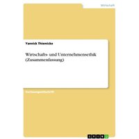 Wirtschafts- und Unternehmensethik (Zusammenfassung)