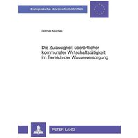 Die Zulässigkeit überörtlicher kommunaler Wirtschaftstätigkeit im Bereich der Wasserversorgung