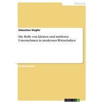 Die Rolle von kleinen und mittleren Unternehmen in modernen Wirtschaften