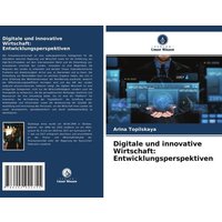 Digitale und innovative Wirtschaft: Entwicklungsperspektiven