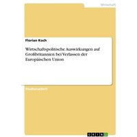 Wirtschaftspolitische Auswirkungen auf Großbritannien bei Verlassen der Europäischen Union