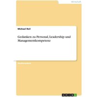 Gedanken zu Personal, Leadership und Managementkompetenz