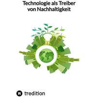 Technologie als Treiber von Nachhaltigkeit