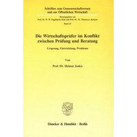 Die Wirtschaftsprüfer im Konflikt zwischen Prüfung und Beratung.
