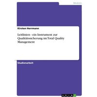Leitlinien - ein Instrument zur Qualitätssicherung im Total Quality Management