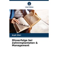 Misserfolge bei Zahnimplantaten & Management