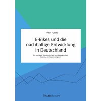 e-bikes-und-die-nachhaltige-entwicklung-in-deutschland-die-sozialen-oekonomischen-und-oekologischen-aspekte-der-nachhaltigkeit