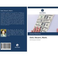 Geld, Steuern, Markt.