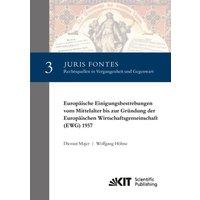 Europäische Einigungsbestrebungen vom Mittelalter bis zur Gründung der Europäischen Wirtschaftsgemeinschaft (EWG) 1957