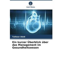 Ein kurzer Überblick über das Management im Gesundheitswesen