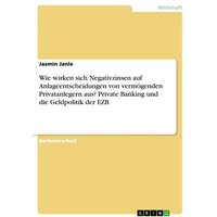 wie-wirken-sich-negativzinsen-auf-anlageentscheidungen-von-vermoegenden-privatanlegern-aus-private-banking-und-die-geldpolitik-der-ezb