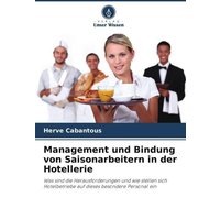 Management und Bindung von Saisonarbeitern in der Hotellerie