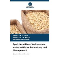 Speichermilben: Vorkommen, wirtschaftliche Bedeutung und Management