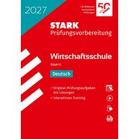 STARK Deutsch - Wirtschaftsschule 2027 Bayern - Prüfungsvorbereitung