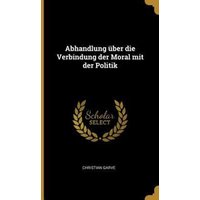 Abhandlung Über Die Verbindung Der Moral Mit Der Politik