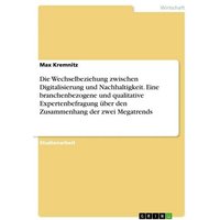 die-wechselbeziehung-zwischen-digitalisierung-und-nachhaltigkeit-eine-branchenbezogene-und-qualitative-expertenbefragung-ueber-den-zusammenhang-der-zw